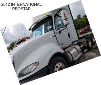 2012 INTERNATIONAL PROSTAR