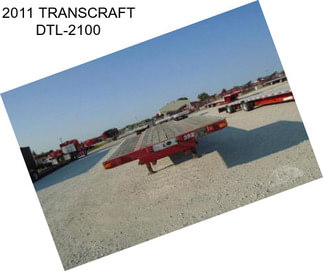 2011 TRANSCRAFT DTL-2100