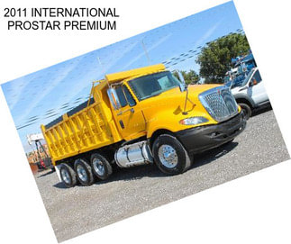 2011 INTERNATIONAL PROSTAR PREMIUM