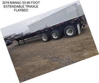 2019 MANAC 53-90 FOOT EXTENDABLE TRIAXLE FLATBED