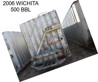 2006 WICHITA 500 BBL