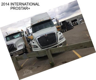 2014 INTERNATIONAL PROSTAR+