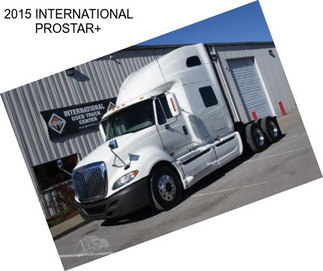 2015 INTERNATIONAL PROSTAR+