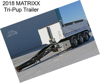 2018 MATRIXX Tri-Pup Trailer