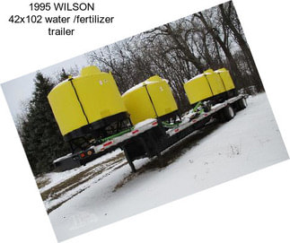 1995 WILSON 42x102 water /fertilizer trailer