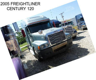 2005 FREIGHTLINER CENTURY 120