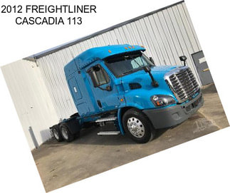 2012 FREIGHTLINER CASCADIA 113