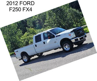 2012 FORD F250 FX4