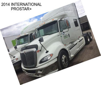 2014 INTERNATIONAL PROSTAR+