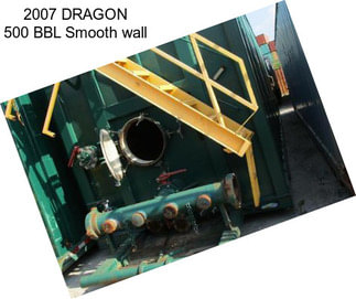 2007 DRAGON 500 BBL Smooth wall