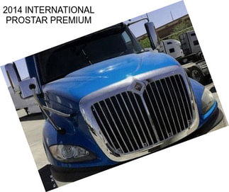 2014 INTERNATIONAL PROSTAR PREMIUM