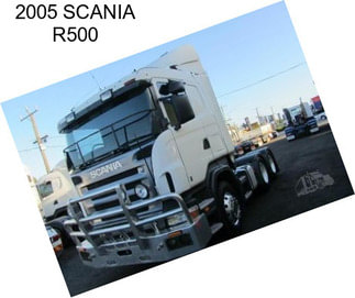 2005 SCANIA R500