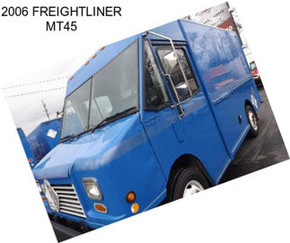 2006 FREIGHTLINER MT45