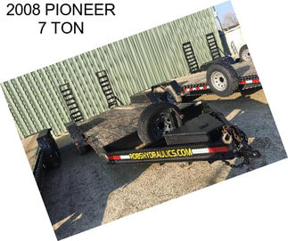 2008 PIONEER 7 TON