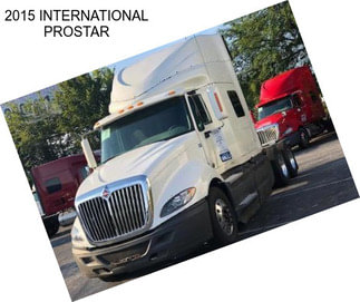 2015 INTERNATIONAL PROSTAR