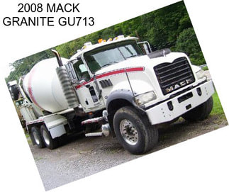 2008 MACK GRANITE GU713