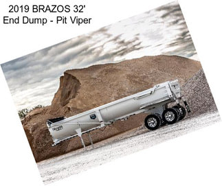 2019 BRAZOS 32\' End Dump - Pit Viper