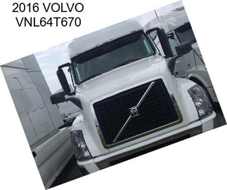 2016 VOLVO VNL64T670