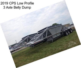 2019 CPS Low Profile 3 Axle Belly Dump