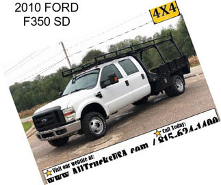 2010 FORD F350 SD