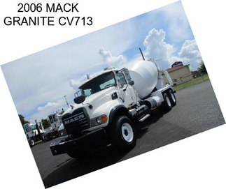 2006 MACK GRANITE CV713