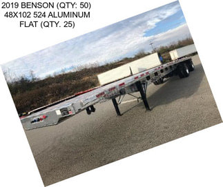 2019 BENSON (QTY: 50)  48X102 524 ALUMINUM FLAT (QTY. 25)