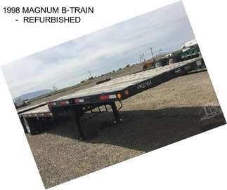 1998 MAGNUM B-TRAIN -  REFURBISHED