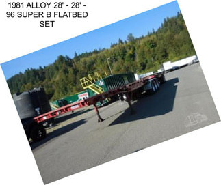 1981 ALLOY 28\' - 28\' - 96 SUPER B FLATBED SET