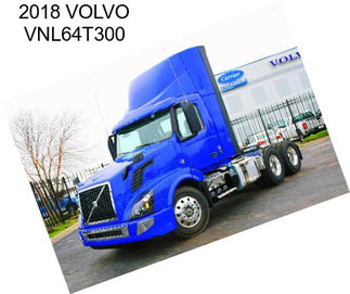 2018 VOLVO VNL64T300