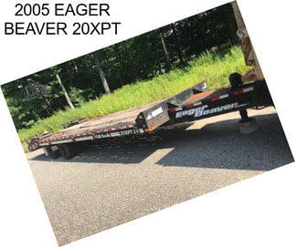 2005 EAGER BEAVER 20XPT