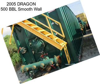 2005 DRAGON 500 BBL Smooth Wall