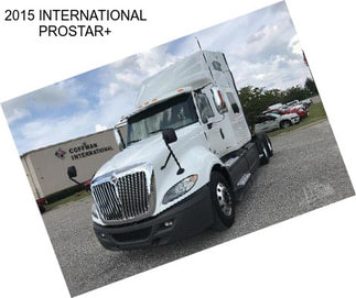 2015 INTERNATIONAL PROSTAR+