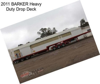 2011 BARKER Heavy Duty Drop Deck