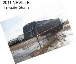2011 NEVILLE Tri-axle Grain