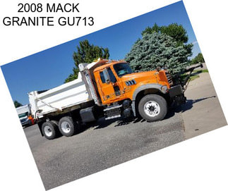 2008 MACK GRANITE GU713