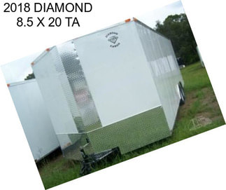 2018 DIAMOND 8.5 X 20 TA