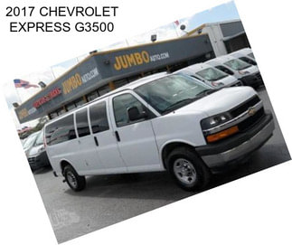 2017 CHEVROLET EXPRESS G3500