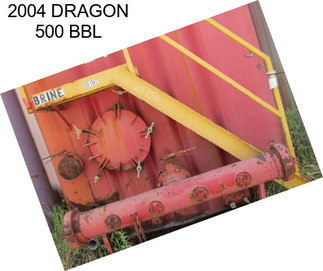 2004 DRAGON 500 BBL