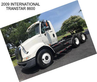 2009 INTERNATIONAL TRANSTAR 8600