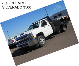 2018 CHEVROLET SILVERADO 3500