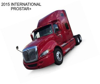 2015 INTERNATIONAL PROSTAR+