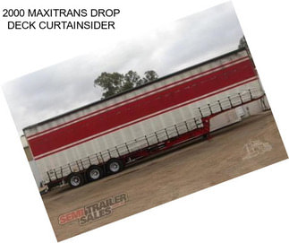 2000 MAXITRANS DROP DECK CURTAINSIDER