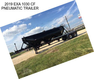 2019 EXA 1030 CF PNEUMATIC TRAILER