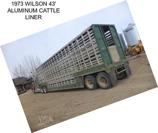 1973 WILSON 43\' ALUMINUM CATTLE LINER