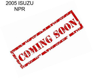 2005 ISUZU NPR