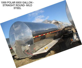 1999 POLAR 6800 GALLON - STRAIGHT ROUND- MILD STEEL