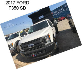 2017 FORD F350 SD