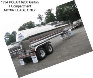 1994 POLAR 6200 Gallon 1 Compartment MC307 LEASE ONLY