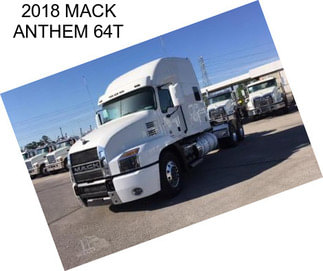 2018 MACK ANTHEM 64T