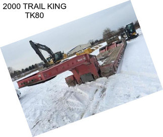 2000 TRAIL KING TK80